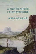 Bang, Mary Jo: Film in Which I Play Everyone