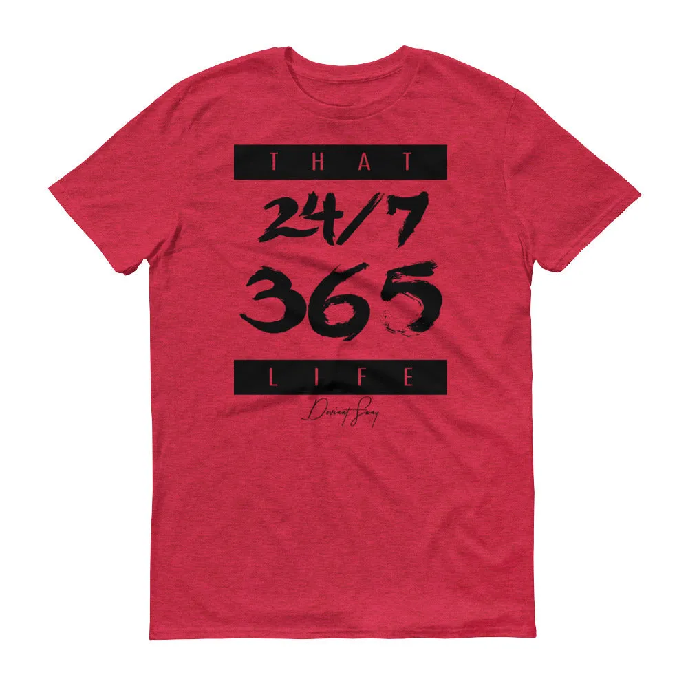 Men's That 24-7 365 Life short sleeve t-shirt