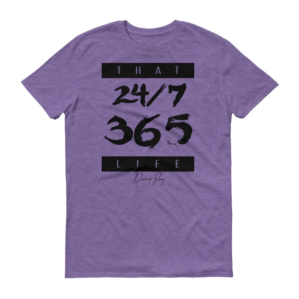 Men's That 24-7 365 Life short sleeve t-shirt