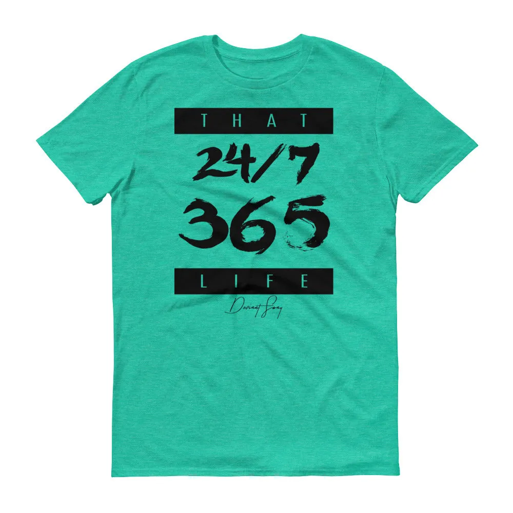 Men's That 24-7 365 Life short sleeve t-shirt