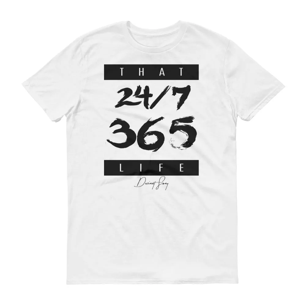 Men's That 24-7 365 Life short sleeve t-shirt